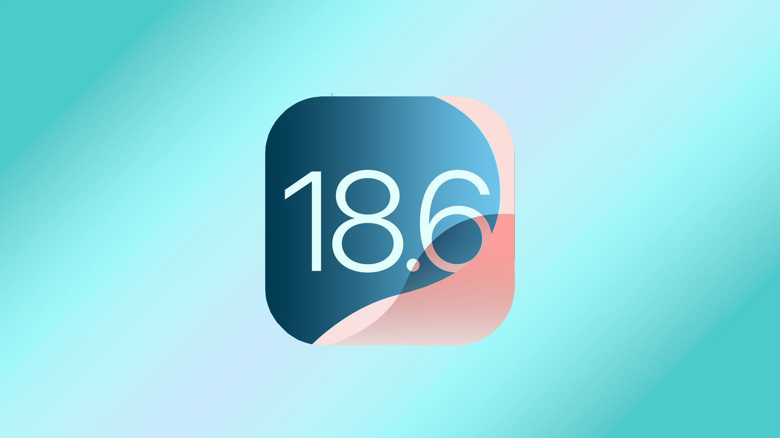 Ios 18.6